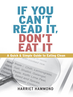 cover image of If You Can't Read It, Don't Eat It: a Quick & Simple Guide to Eating Clean